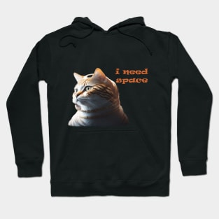 cat need space Hoodie